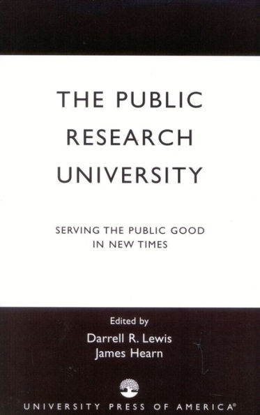 The Public Research University: Serving the Public Good In New Times