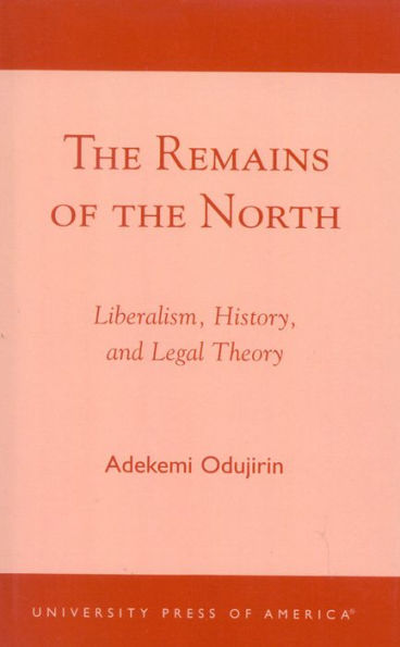 The Remains of the North: Liberalism, History, and Legal Theory