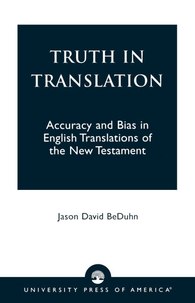 Truth Translation: Accuracy and Bias English Translations of the New Testament