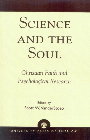 Science and the Soul: Christian Faith and Psychological Research / Edition 1