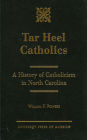 Tar Heel Catholics: A History of Catholicism in North Carolina