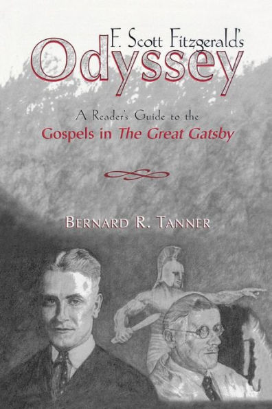 F. Scott Fitzgerald's Odyssey: A Reader's Guide to the Gospels in The Great Gatsby