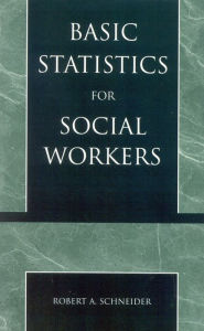 Title: Basic Statistics for Social Workers / Edition 126, Author: Robert A. Schneider