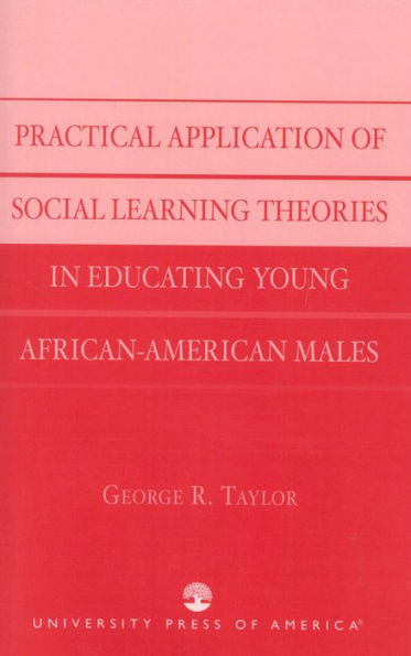 Practical Application of Social Learning Theories in Educating Young African-American Males