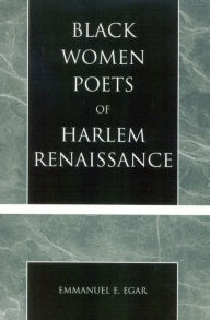 Title: Black Women Poets of Harlem Renaissance, Author: Emmanuel E. Egar
