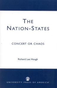 Title: The Nation-States: Concert or Chaos, Author: Richard Lee Hough