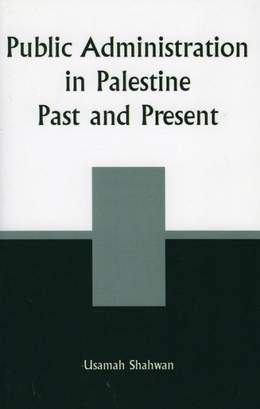 Public Administration in Palestine: Past and Present