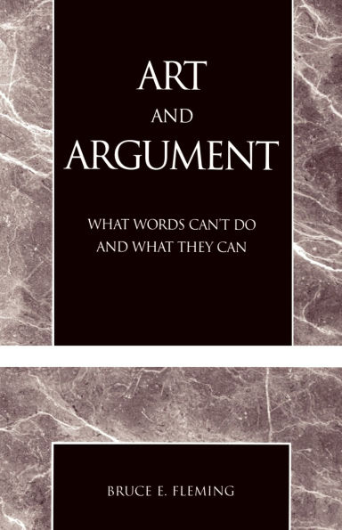 Art and Argument: What Words Can't Do and What They Can