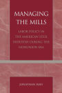 Managing the Mills: Labor Policy in the American Steel Industry During the Nonunion Era