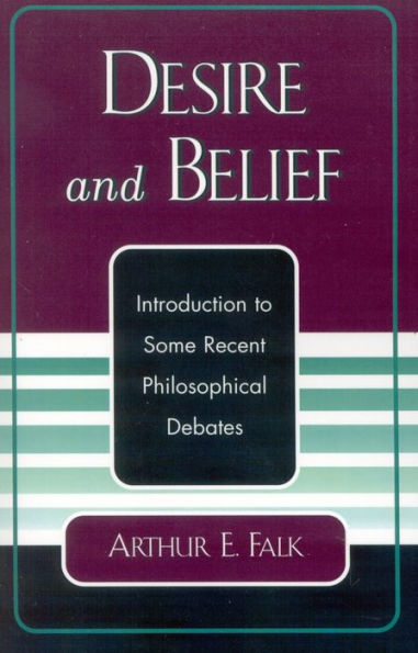 Desire and Belief: Introduction to Some Recent Philosophical Debates