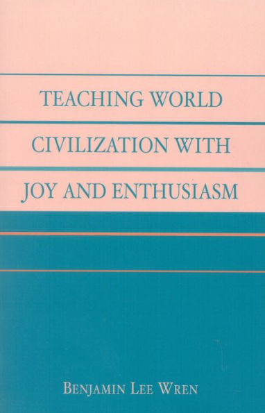 Teaching World Civilization With Joy and Enthusiasm