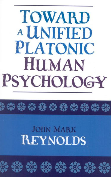 Toward a Unified Platonic Human Psychology