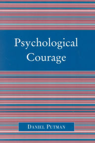 Title: Psychological Courage, Author: Daniel Putman