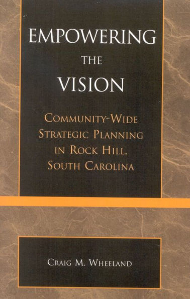 Empowering the Vision: Community-Wide Strategic Planning in Rock Hill, South Carolina