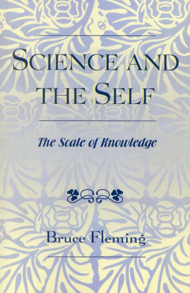 Science and the Self: The Scale of Knowledge