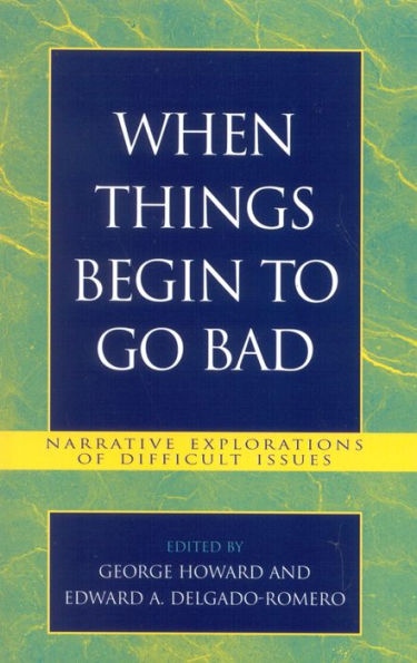 When Things Begin to Go Bad: Narrative Explorations of Difficult Issues