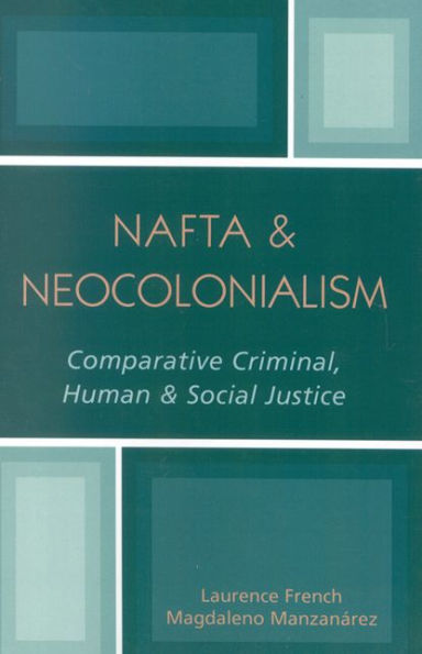 NAFTA & Neocolonialism: Comparative Criminal, Human, & Social Justice