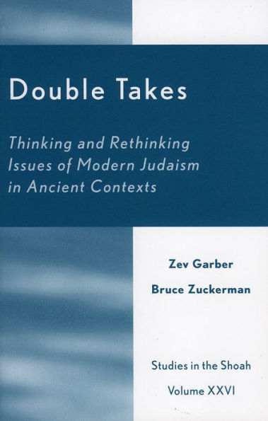 Double Takes: Thinking and Rethinking Issues of Modern Judaism in Ancient Contexts