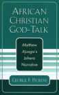 African Christian God-Talk: Matthew Ajuoga's Johera Narrative