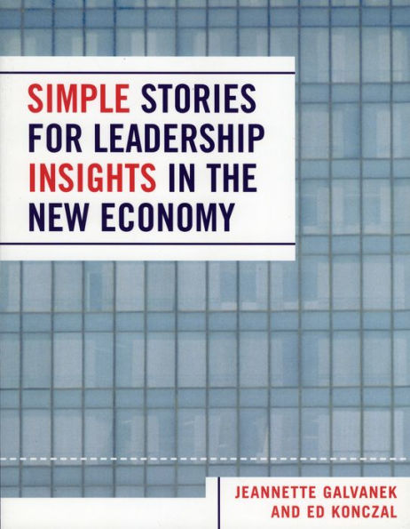 Simple Stories for Leadership Insight in the New Economy
