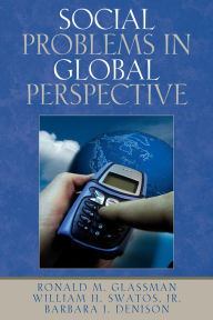 Title: Social Problems in Global Perspective, Author: Ronald M. Glassman