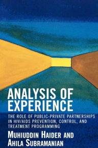 Title: Analysis of Experience: The Role of Public-Private Partnerships in HIV/AIDS Prevention, Control, and Treatment Programming, Author: Muhiuddin Haider