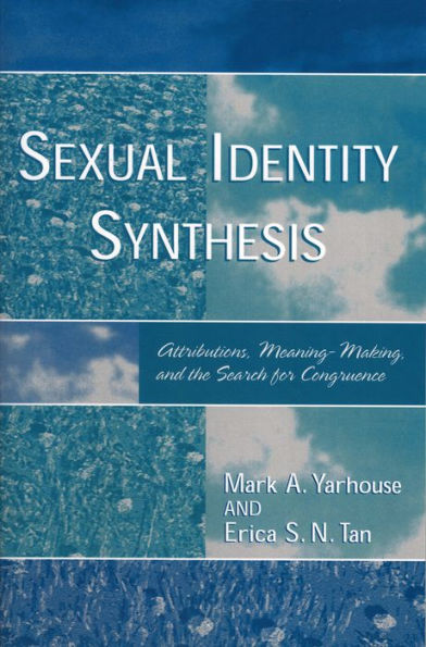 Sexual Identity Synthesis: Attributions, Meaning-Making, and the Search for Congruence