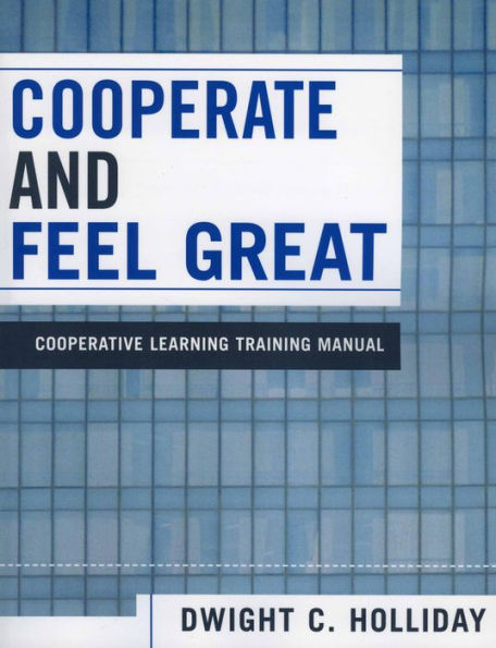 Cooperate and Feel Great: Cooperative Learning Training Manual