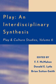 Title: Play: An Interdisciplinary Synthesis, Author: Felicia McMahon