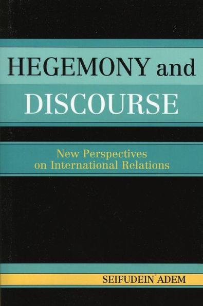 Hegemony and Discourse: New Perspectives on International Relations