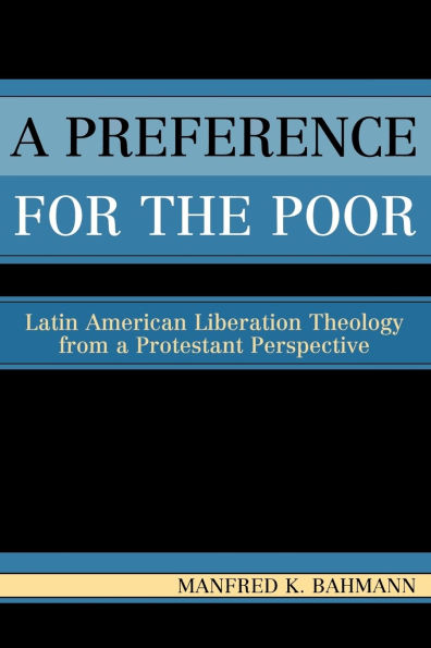 A Preference for the Poor: Latin American Liberation Theology from a Protestant Perspective