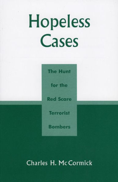 Hopeless Cases: the Hunt for Red Scare Terrorist Bombers