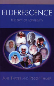 Title: Elderescence: The Gift of Longevity, Author: Jane Thayer