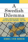 A Swedish Dilemma: A Liberal European Nation's Struggle with Racism and Xenophobia, 1990-2000 / Edition 1