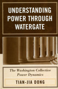 Title: Understanding Power through Watergate: The Washington Collective Power Dynamics, Author: Tian-jia Dong