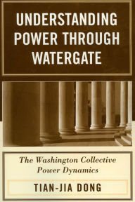 Title: Understanding Power through Watergate: The Washington Collective Power Dynamics, Author: Tian-jia Dong