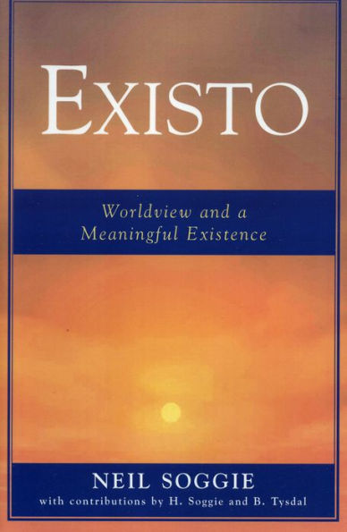 Existo: Worldview and a Meaningful Existence