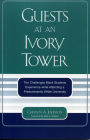 Guests at an Ivory Tower: The Challenges Black Students Experience While Attending a Predominantly White University