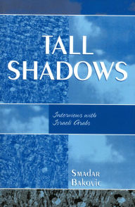 Title: Tall Shadows: Interviews with Israeli Arabs, Author: Smadar Bakovic