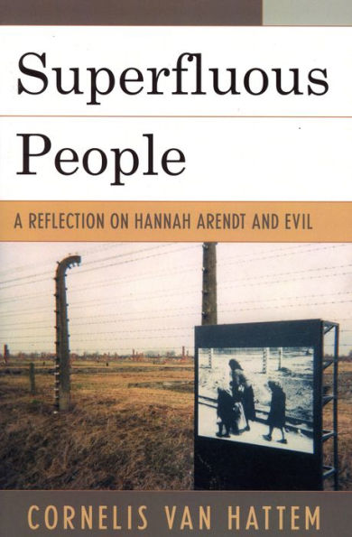 Superfluous People: A Reflection on Hannah Arendt and Evil