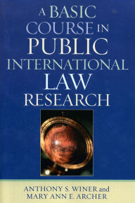 Title: A Basic Course in International Law Research, Author: Anthony S. Winer