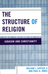 Title: The Structure of Religion: Judaism and Christianity, Author: Leffler