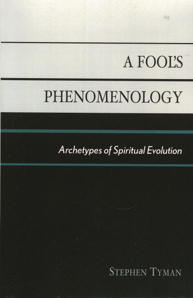 A Fool's Phenomenology: Archetypes of Spiritual Evolution