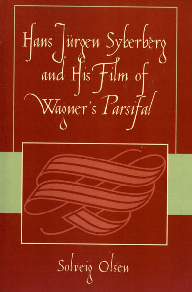 Hans JYrgen Syberberg and His Film of Wagner's Parsifal