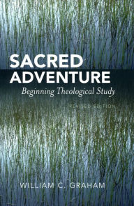 Title: Sacred Adventure / Edition 1, Author: William C. Graham Bookshelf columnist