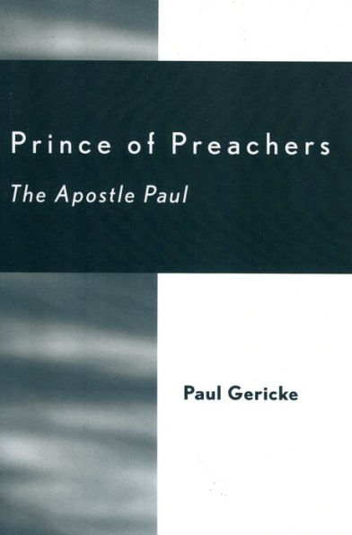 Prince of Preachers: The Apostle Paul