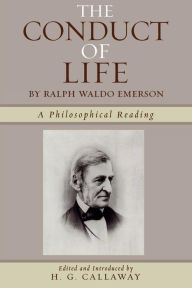 Title: The Conduct of Life: By Ralph Waldo Emerson, Author: H. G. Callaway