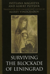 Title: Surviving the Blockade of Leningrad, Author: Svetlana Magayeva