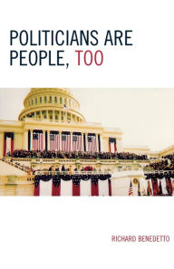 Title: Politicians Are People, Too, Author: Richard Benedetto