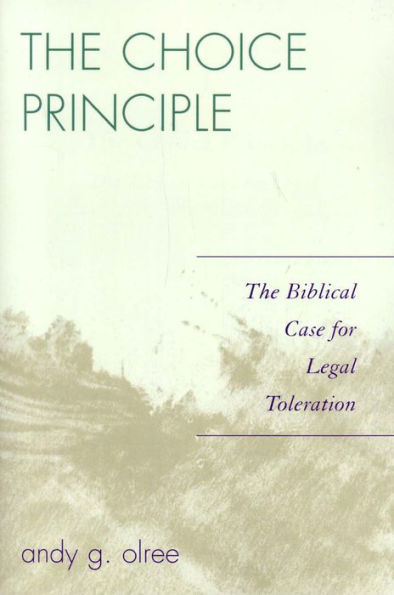The Choice Principle: The Biblical Case for Legal Toleration